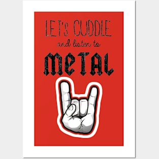 cuddle and listen to metal Posters and Art